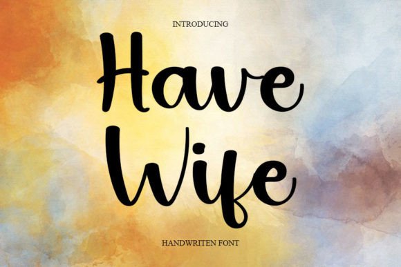 Have Wife Font: Elegant Script for Modern Branding